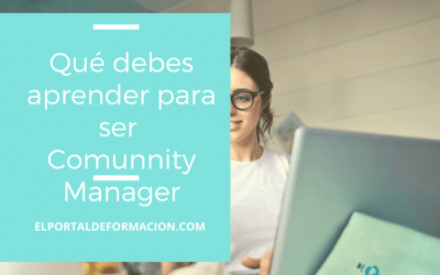 Qué debes aprender si quieres ser Comunnity Manager