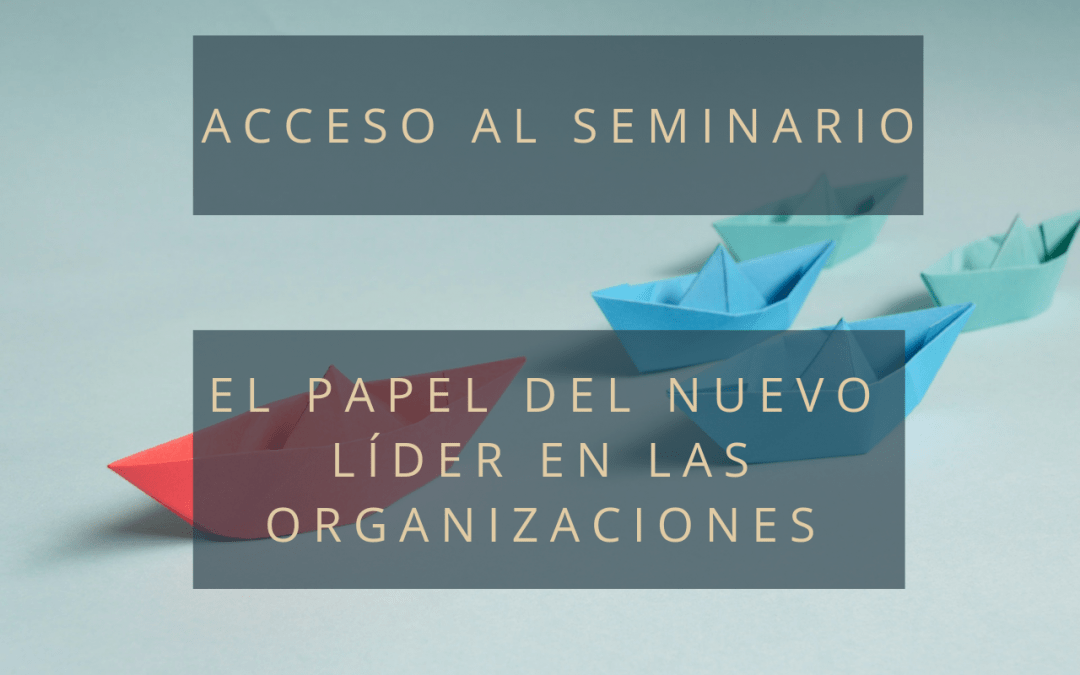 Acceso al Seminario El Papel del Nuevo Líder