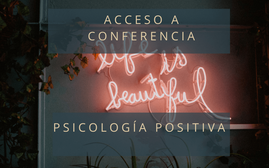 Acceso a Conferencia Psicología Positiva